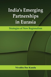 Abbildung von: India's Emerging Partnerships in Eurasia - VIJ Books (India) Pty Ltd