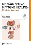 Cover: Bioengineering In Wound Healing: A Systems Approach - World Scientific Publishing Co Pte Ltd