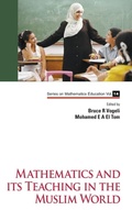 Cover: Mathematics And Its Teaching In The Muslim World - World Scientific Publishing Co Pte Ltd