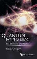 Cover: Quantum Mechanics: For Electrical Engineers - World Scientific Publishing Co Pte Ltd