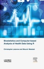 Cover: Biostatistics and Computer-based Analysis of Health Data using R - Elsevier