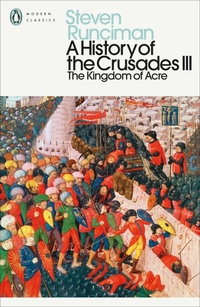 Enlarge image Cover: A History of the Crusades III - Penguin Classics