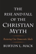 Cover: The Rise and Fall of the Christian Myth - Yale University Press