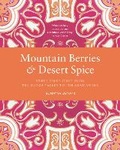 Cover: Mountain Berries and Desert Spice - Frances Lincoln