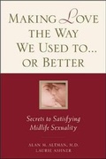 Cover: Making Love the Way We Used to . . . or Better: Secrets to Satisfying Midlife Sexuality - McGraw-Hill Contemporary