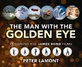 Cover: The Man with the Golden Eye: Designing the James Bond Films - Signum Books (Imprint of Flashpoint Media Ltd)