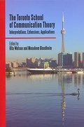 Cover: The Toronto School of Communication Theory - University of Toronto Press