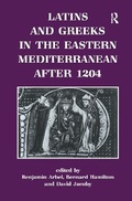 Cover: Latins and Greeks in the Eastern Mediterranean After 1204 - Routledge