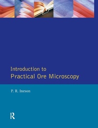 Enlarge image Cover: Introduction to Practical Ore Microscopy - Routledge