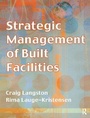 Cover: Strategic Management of Built Facilities - Routledge