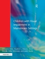 Cover: Children with Visual Impairment in Mainstream Settings - CRC Press