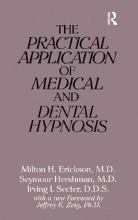Enlarge image Cover: The Practical Application of Medical and Dental Hypnosis - Routledge