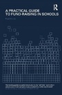 Cover: A Practical Guide to Fund-Raising in Schools - Routledge