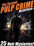 Cover: The Second Pulp Crime MEGAPACK&reg; - Wildside Press