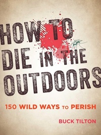 Enlarge image Cover: How to Die in the Outdoors - Falcon Guides