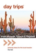 Cover: Day Trips (R) from Phoenix, Tucson & Flagstaff - Globe Pequot Press