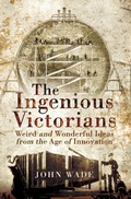 Cover: Ingenious Victorians - Pen and Sword