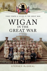 Abbildung von: Wigan in the Great War - Pen and Sword