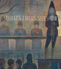 Enlarge image Cover: Seurat's Circus Sideshow - Metropolitan Museum of Art