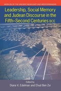 Cover: Leadership, Social Memory, and Judean Discourse in the Fifth-Second Centuries BCE - Equinox Publishing Ltd
