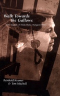 Cover: Walk Towards the Gallows - University of Toronto Press
