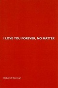 Cover: I Love You Forever, No Matter - Counterpath Press