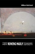 Cover: Two Men Rowing Madly Toward Infinity - Broadstone Books
