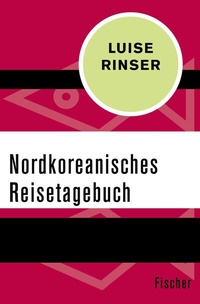 Abbildung von: Nordkoreanisches Reisetagebuch - Fischer Taschenbuch
