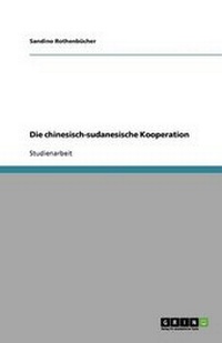 Abbildung von: Die chinesisch-sudanesische Kooperation - GRIN Publishing