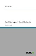 Cover: Wandel der Jugend - Wandel der Schule - GRIN Publishing