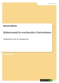 Abbildung von: Kulturwandel in wachsenden Unternehmen - Grin Verlag