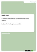 Cover: Unterrichtsentwurf zu Sterbehilfe und Suizid - GRIN Verlag