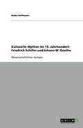 Cover: Kulturelle Mythen im 19. Jahrhundert - Grin Verlag