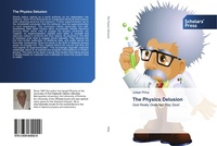 Abbildung von: The Physics Delusion - Scholars' Press