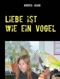 Cover: Liebe ist wie ein Vogel - TWENTYSIX