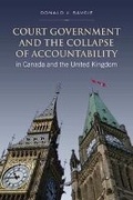 Cover: Court Government and the Collapse of Accountability in Canada and the United Kingdom - University of Toronto Press