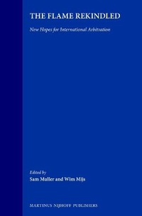Abbildung von: The Flame Rekindled:New Hopes for International Arbitration - Kluwer Academic Publishers