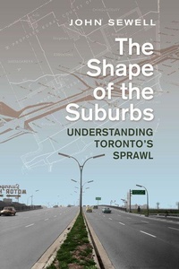 Enlarge image Cover: Shape of the Suburbs - University of Toronto Press