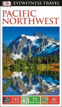Abbildung von: DK Eyewitness Pacific Northwest - DK Eyewitness Travel