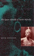 Cover: The Queer Afterlife of Vaslav Nijinsky - Stanford University Press