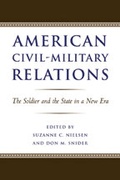 Cover: American Civil-Military Relations - Johns Hopkins University Press