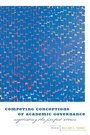 Cover: Competing Conceptions of Academic Governance - Johns Hopkins University Press