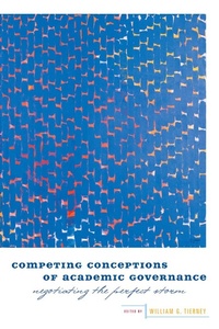 Enlarge image Cover: Competing Conceptions of Academic Governance - Johns Hopkins University Press