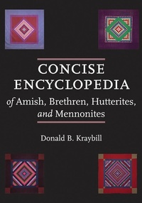 Enlarge image Cover: Concise Encyclopedia of Amish, Brethren, Hutterites, and Mennonites - Johns Hopkins University Press