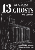 Cover: Thirteen Alabama Ghosts and Jeffrey - The University of Alabama Press