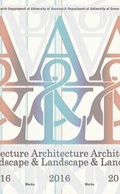 Cover: University of Greenwich Department of Architecture and Lanscape: Works 2016 - University of Greenwich Department of Architecture and Landscape