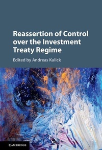 Enlarge image Cover: Reassertion of Control over the Investment Treaty Regime - Cambridge University Press