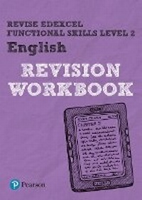 Enlarge image Cover: Pearson REVISE Edexcel Functional Skills English Level 2 Workbook - Pearson Education Limited