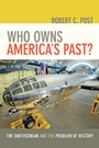 Cover: Who Owns America's Past? - Johns Hopkins University Press