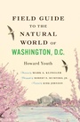 Cover: Field Guide to the Natural World of Washington, D.C. - Johns Hopkins University Press